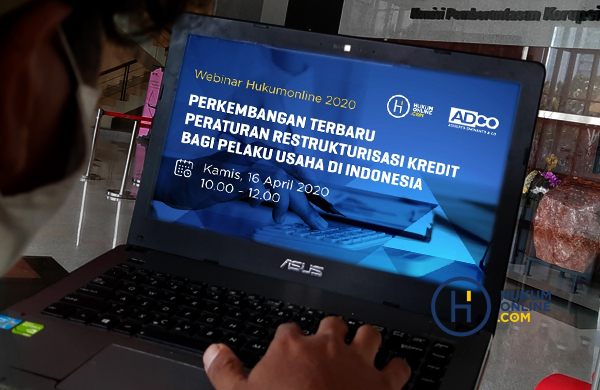 Webinar Hukumonline 2020 Perkembangan Restrukturisasi Kredit bagi Pelaku Usaha di Indonesia (16/4/2020)