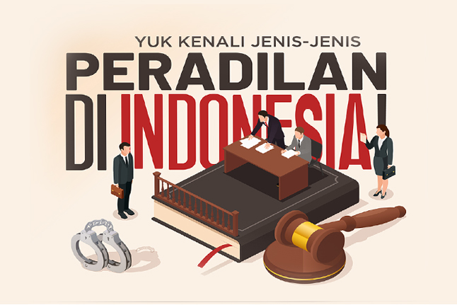 Yuk, Kenali Jenis-Jenis Peradilan di Indonesia!
