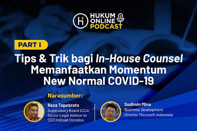 Masa ‘New Normal’: Momentum bagi In-House Counsel untuk Lebih Profesional, Simak Tipsnya!