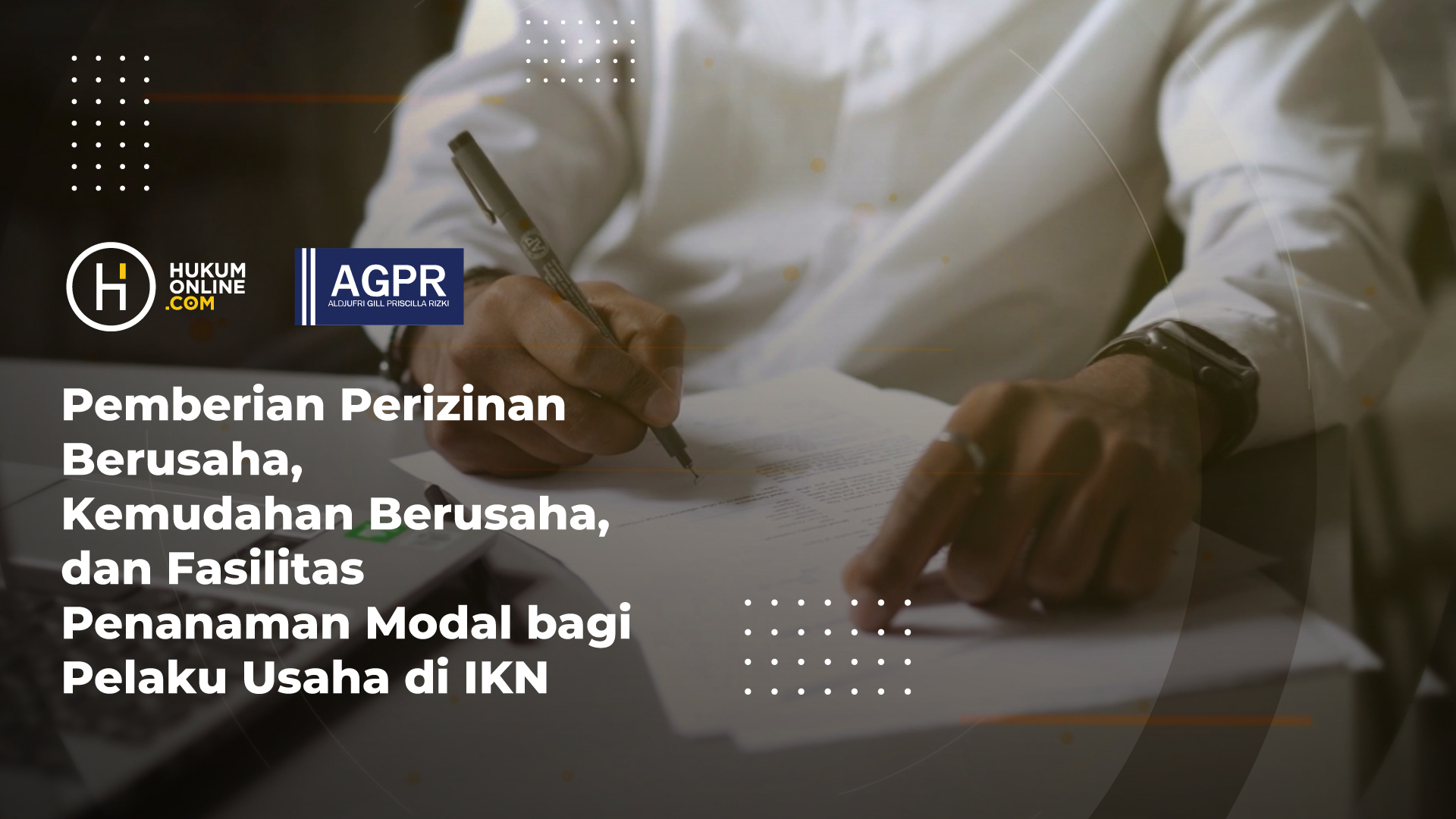 Pemberian Perizinan Berusaha, Kemudahan Berusaha, dan Fasilitas Penanaman Modal di Ibu Kota Nusantara 